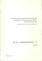 Les Monnaies De La Péninsule Ibérique Trouvées En France Dans La Région Midi-Pyérénées (III ). Acta Numismatica V - Books & Software