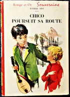 Estrid Ott - Chico Poursuit Sa Route - Bibliothèque Rouge Et Or Souveraine N° 617 - ( 1961 ) . - Bibliothèque Rouge Et Or