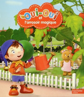 Oui-oui Et L'arrosoir Magique De Hachette Jeunesse (2014) - Non Classificati