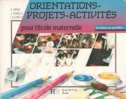Orientations-projets-activités Pour L'école Maternelle De Régine Pierre (1990) - 0-6 Años