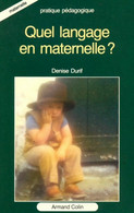 Quel Langage En Maternelle ? De Denise Durif (1990) - 0-6 Years Old