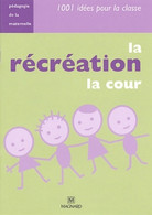 La Récréation, La Cour De Françoise Guillaumond (2017) - 0-6 Years Old