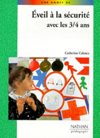 Eveil à La Sécurité Avec Les 3-4 Ans De Catherine Calanca (2000) - 0-6 Ans