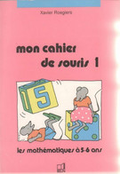 Mon Cahier De Souris Tome I : Jeux Et Exercices Mathématiques à 5/6 Ans  De X Roegiers (1988) - 0-6 Years Old