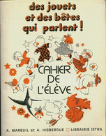 Des Jouets Et Des Bêtes Qui Parlent ! Cahier De L'élève De Collectif (1996) - 0-6 Ans