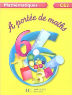 A Portée De Maths CE2 - Livre De L'élève - Ed. 2005 De Jean-Claude Lucas (2005) - 6-12 Ans