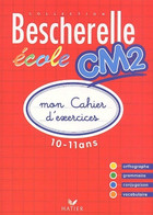 Bescherelle école CM2 : Mon Cahier D'exercices 2002 De Catherine Gau (2002) - 6-12 Ans