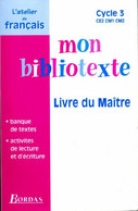 Mon Bibliotexte : CE2, CM1, CM2. Livre Du Maître De Dominique Roure (1997) - 6-12 Ans