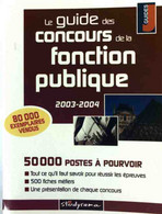 Le Guide Des Concours De La Fonction Publique 2003-2004 De Mari-Lorène Giniès (2003) - 18 Ans Et Plus