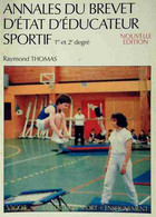 Annales Du Brevet D'état D'éducateur Sportif 1er Et 2e Degré De Raymond Thomas (1988) - 18 Ans Et Plus