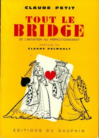 Tout Le Bridge : De L'initiation Au Perfectionnement De Claude Petit (1967) - Palour Games