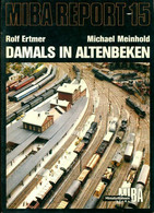 Miba Report N°15 : Damals In Alenbeken De Rolf Ertmer (1985) - Modellbau