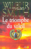Le Triomphe Du Soleil De Wilbur A. Smith (2005) - Historic