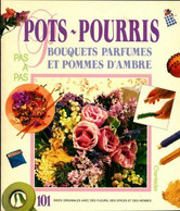 Pots-pourris. Bouquets Parfumés Et Pommes D'ambre De Collectif (1992) - Home Decoration