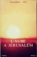 L'aube à Jérusalem De Noureddine Aba (1979) - Autres & Non Classés