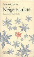 Neige écarlate De Bruno Castan (1994) - Autres & Non Classés