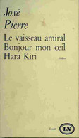 Le Vaisseau Amiral Ou Les Portugais / Bonjour Mon Oeil / Hara Kiri De José Pierre (1969) - Autres & Non Classés