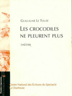 Les Crocodiles Ne Pleurent Plus De Guillaume Le Touze (1994) - Autres & Non Classés