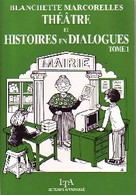 Théâtre Et Histoires En Dialogues Tome I De Blanchette Marcorelles (1995) - Autres & Non Classés