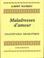 Maladresses D'amour. Chantefable Dramatique De Albert Mathieu (1986) - Autres & Non Classés
