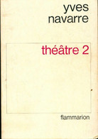 Théâtre 2 De Yves Navarre (1976) - Autres & Non Classés