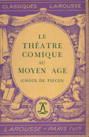 Le Théâtre Comique Au Moyen âge (choix De Pièces) De Collectif (1935) - Autres & Non Classés