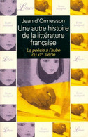 Une Autre Histoire De La Littérature Française Tome VIII : La Poésie à L'aube Du XXe Siècle De Jean D'Ormesson (2001) - Autres & Non Classés