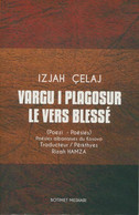Vargu I Plagosur (Le Vers Blessé) De Izjah Çelaj (2020) - Autres & Non Classés