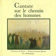 Cantate Sur Le Chemin Des Hommes De Jean; Benn Bancal (1987) - Autres & Non Classés