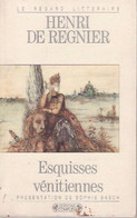 Esquisses Vénitiennes De Henri De Régnier (1999) - Autres & Non Classés