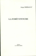 La Forêt D'encre De Serge Thébault (1992) - Autres & Non Classés