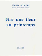 Etre Une Fleur De Printemps De Dieuw Schepel (1988) - Autres & Non Classés