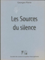 Les Sources Du Silence De Georges-Pierre (2008) - Autres & Non Classés