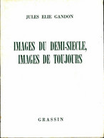 Images Du Demi-siècle, Images De Toujours De Jules Élie Gandon (1962) - Autres & Non Classés