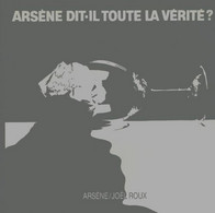 Arsène Dit-il Toute La Vérité? De Joël Roux (0) - Autres & Non Classés