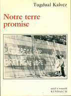 Notre Terre Promise De Tugdual Kalvez (1977) - Autres & Non Classés