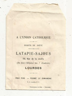 Pochette Publicitaire , A L'UNION CATHOLIQUE ,objets De Piété , LATAPIE-SAJOUS , 65 ,LOURDES - Werbung