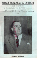 87-LIMOGES-PROGRAMME CIRQUE THEATRE MUNICIPAL-1955- GALA CHANSONNIERS-ROMEO CARLES-LALY-MICHELE PARME-HORIOT-BOLDOSS- - Programas