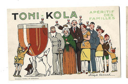 PUBLICITE - ILLUSTRATEUR - TONI KOLA Apéritf Des Familles Illustrateur Joseph Hemard Bon état - Werbepostkarten