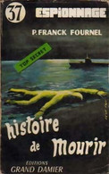 Histoire De Mourir De P. Franck Fournel (1957) - Antiguos (Antes De 1960)