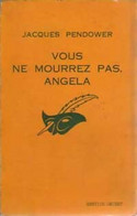 Vous Ne Mourrez Pas, Angela De Jacques Pendower (1964) - Anciens (avant 1960)