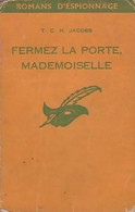 Fermez La Porte, Mademoiselle De T. C. H. Jacobs (1960) - Anciens (avant 1960)