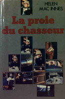 La Proie Du Chasseur De Helen Mac Innes (1975) - Old (before 1960)