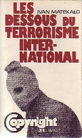 Les Dessous Du Terrorisme International De Ivan Matekalo (1973) - Anciens (avant 1960)