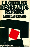 La Guerre Des Grands Espions De Ladislas Farago (1973) - Old (before 1960)