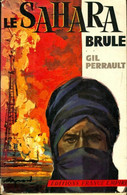 Le Sahara Brûle ! De Gilles Perrault (1961) - Antiguos (Antes De 1960)