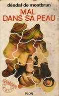 Mal Dans Sa Peau De Déodat Du Puy-Montbrun (1968) - Antiguos (Antes De 1960)