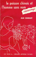 Le Poisson Chinois Et L'homme Sans Nom De Jean Bommart (1958) - Old (before 1960)