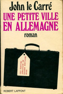 Une Petite Ville En Allemagne De John Le Carré (1969) - Old (before 1960)