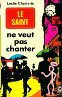 Le Saint Ne Veut Pas Chanter De Leslie Charteris (1974) - Antiguos (Antes De 1960)